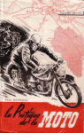 La Pratique de la Moto (3ème édition 1951). Par Paul Boyenval. Préface de Georges Monneret. Technique et vulgarisation. 5 rue Sophie Germain. Paris XIV.